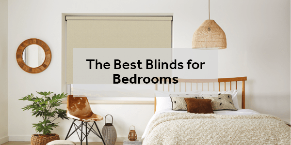 The best blinds for your bedroom