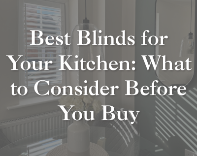 Best Blinds for Your Kitchen: What to Consider Before You Buy