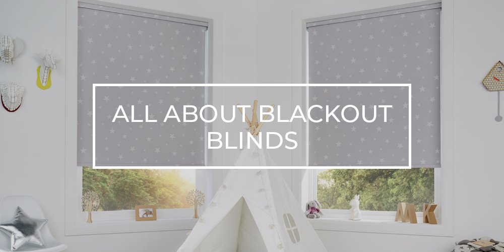All About Blackout Blinds